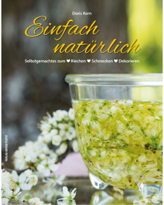 EINFACH NATÜRLICH , Selbstgemachtes zum Schmecken, Doris Kern, Anton Pustet Verlag