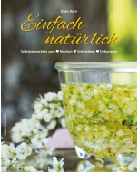 EINFACH NATÜRLICH , Selbstgemachtes zum Schmecken, Doris Kern, Anton Pustet Verlag